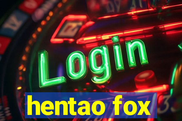 hentao fox
